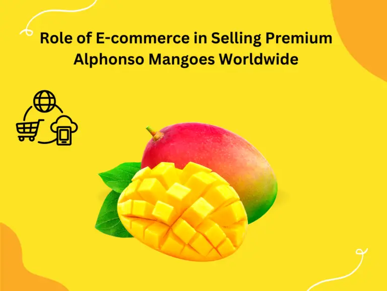 Role of E-commerce in Selling Premium Alphonso Mangoes Worldwide
