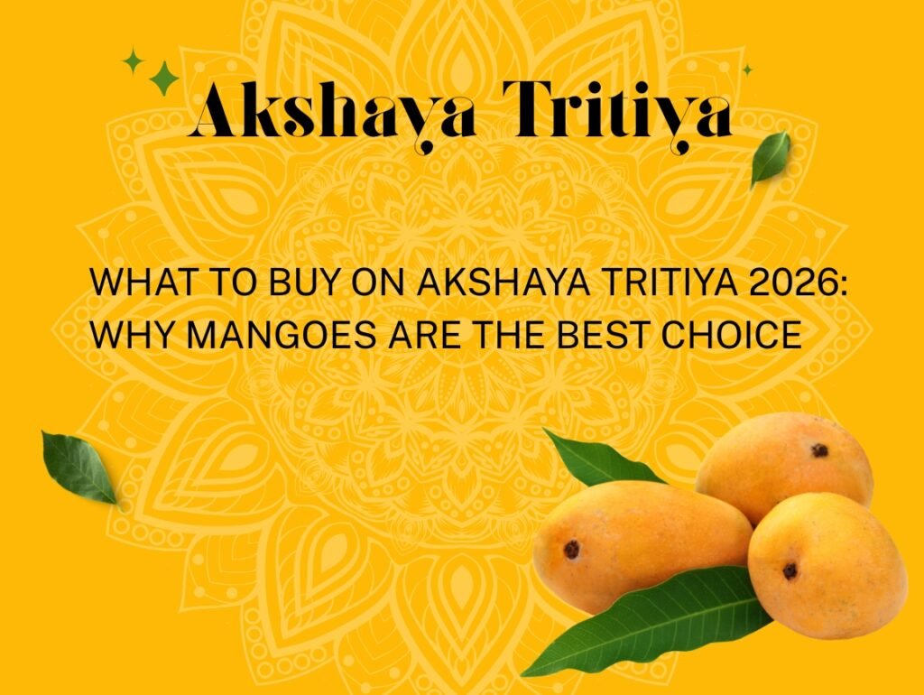 What to Buy on Akshaya Tritiya 2026: Why Mangoes Are the Best Choice