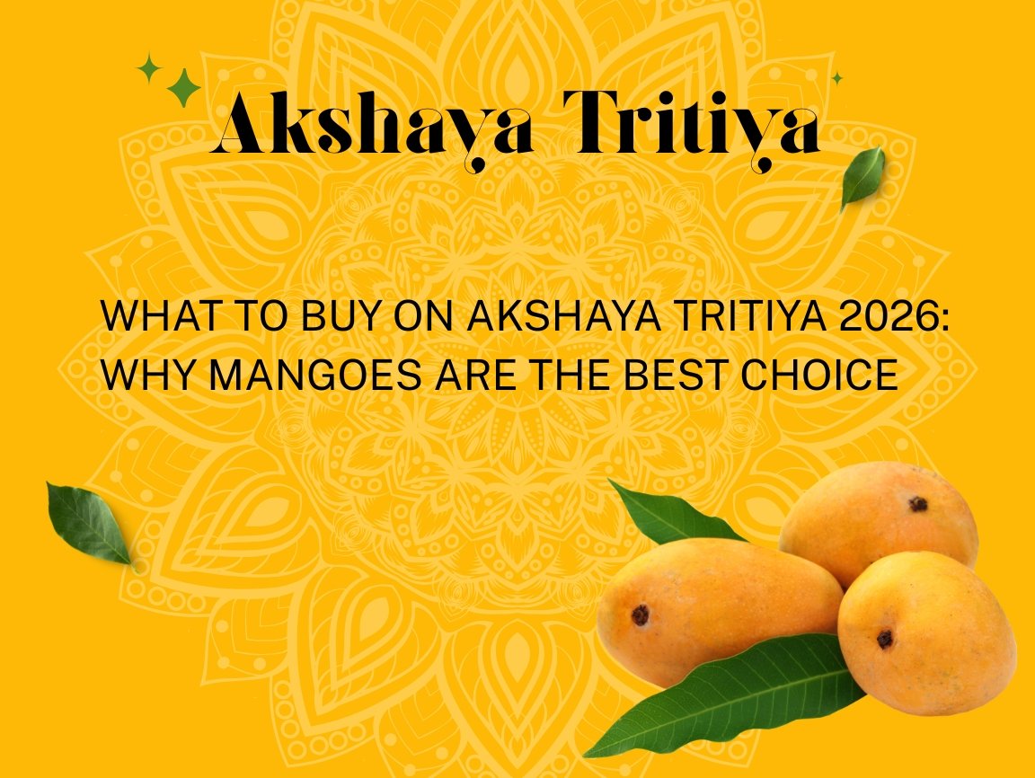 What to Buy on Akshaya Tritiya 2026: Why Mangoes Are the Best Choice